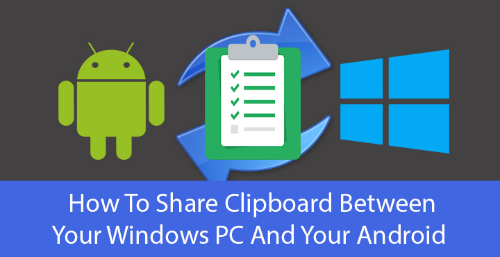 How To Share Clipboard Between Windows Pc And Android Droidviews