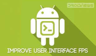 Build.prop Tweak to Improve Interface FPS on Android - DroidViews