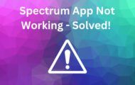 Spectrum App Not Working - Solved!