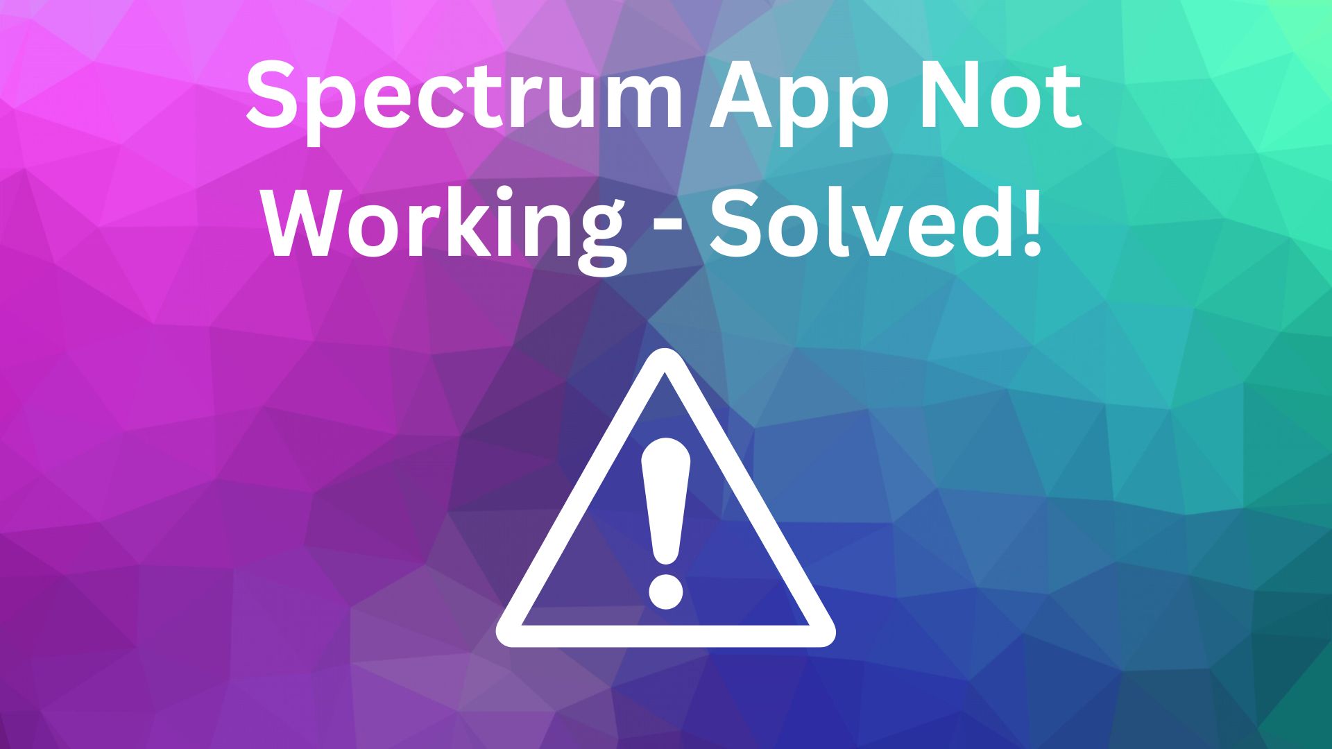 Spectrum App Not Working - Solved!