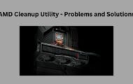 AMD Cleanup Utility - Problems and Solutions