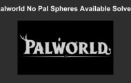 Palworld No Pal Spheres Available Solved