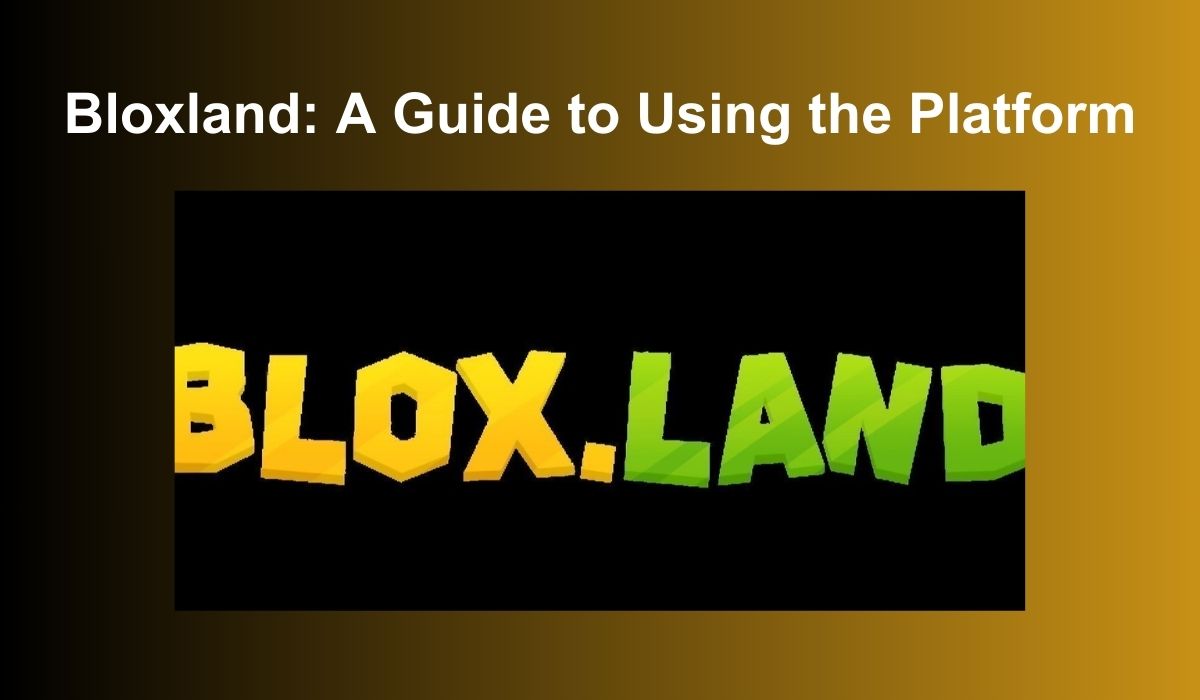 Bloxland A Guide to Using the Platform